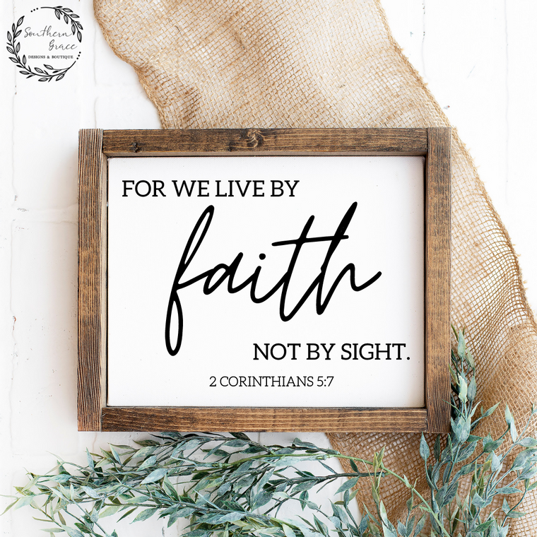 For We Live By Faith, Not By Sight Wood Sign